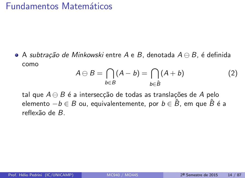 todas as translações de A pelo elemento b B ou, equivalentemente, por b ˆB, em que