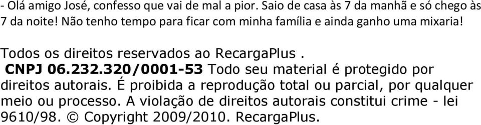 CNPJ 06.232.320/0001-53 Todo seu material é protegido por direitos autorais.