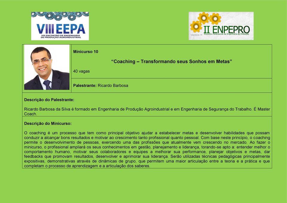 O coaching é um processo que tem como principal objetivo ajudar a estabelecer metas e desenvolver habilidades que possam conduzir a alcançar bons resultados e motivar ao crescimento tanto