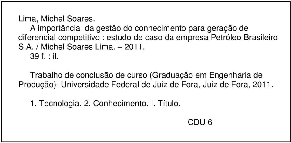 caso da empresa Petróleo Brasileiro S.A. / Michel Soares Lima. 2011. 39 f. : il.