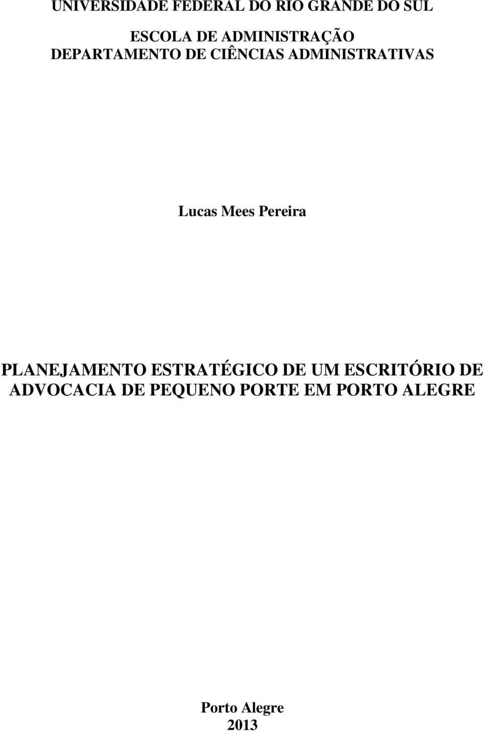 Lucas Mees Pereira PLANEJAMENTO ESTRATÉGICO DE UM