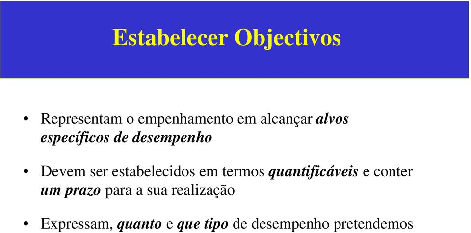 estabelecidos em termos quantificáveis e conter um prazo