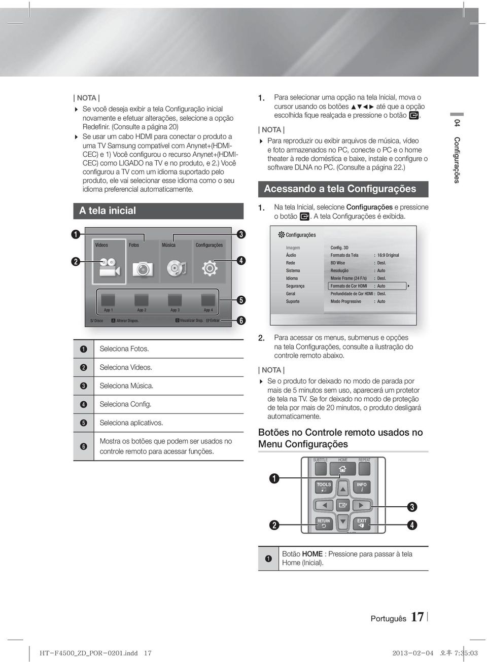 produto, e 2.) Você configurou a TV com um idioma suportado pelo produto, ele vai selecionar esse idioma como o seu idioma preferencial automaticamente. 1.