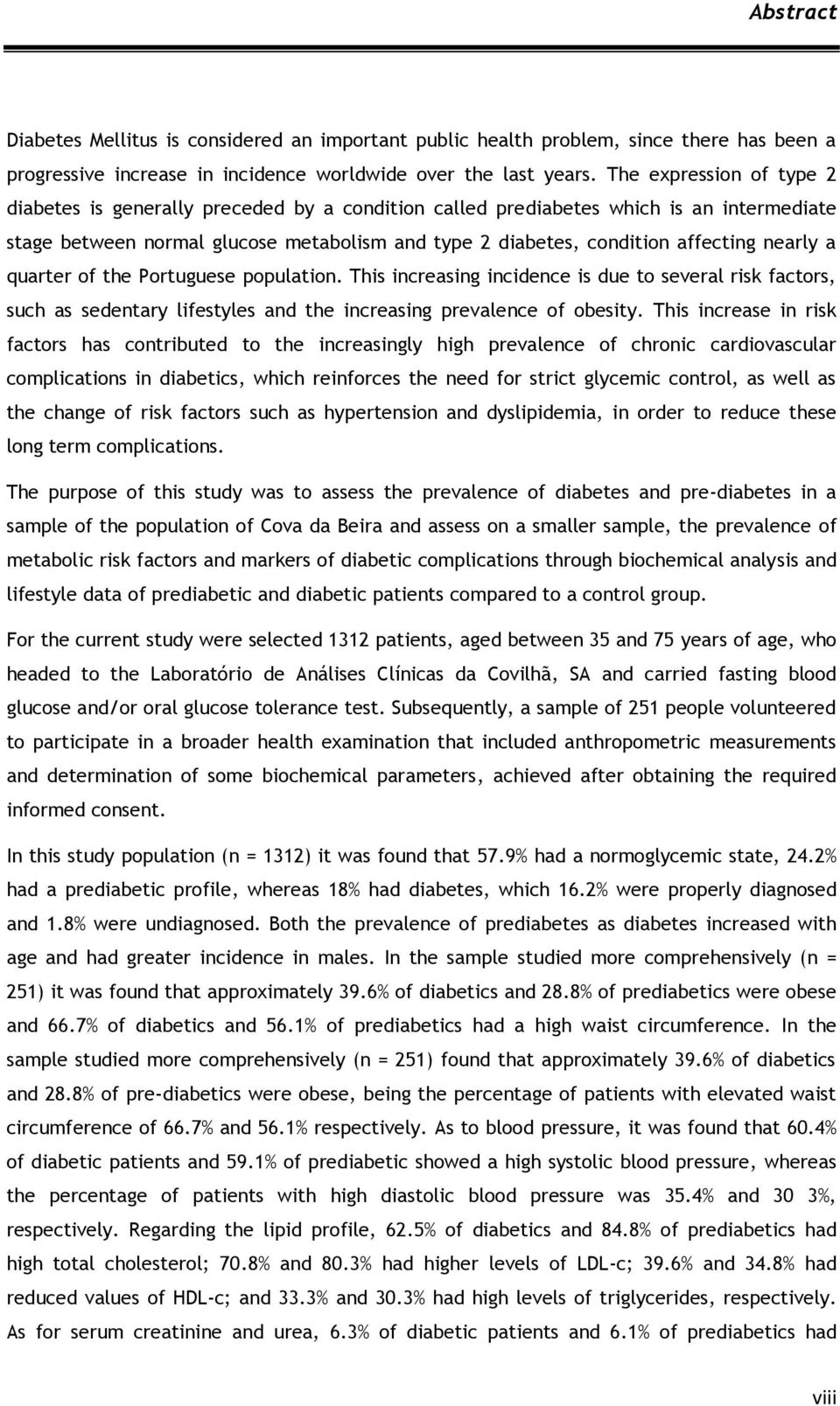 nearly a quarter of the Portuguese population. This increasing incidence is due to several risk factors, such as sedentary lifestyles and the increasing prevalence of obesity.