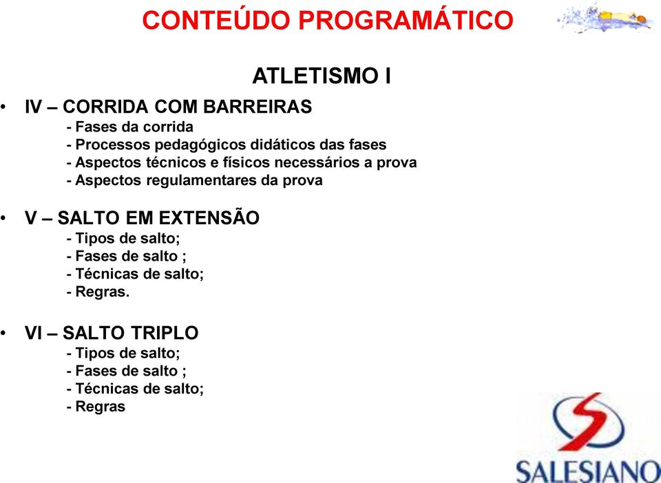 regulamentares da prova V SALTO EM EXTENSÃO - Tipos de salto; - Fases de salto ; - Técnicas de