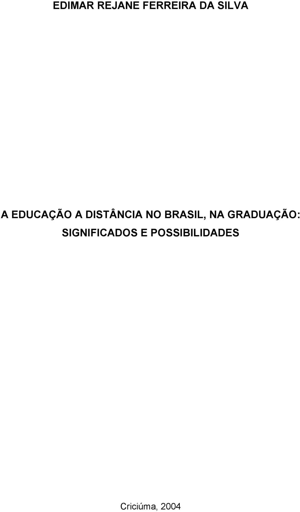 BRASIL, NA GRADUAÇÃO: