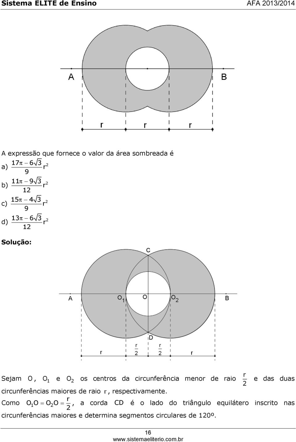 r e das duas circunferências maiores de raio r, respectivamente.
