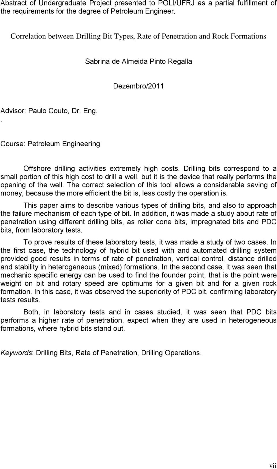 . Course: Petroleum Engineering Offshore drilling activities extremely high costs.