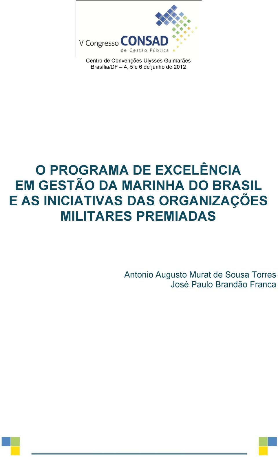 BRASIL E AS INICIATIVAS DAS ORGANIZAÇÕES MILITARES PREMIADAS