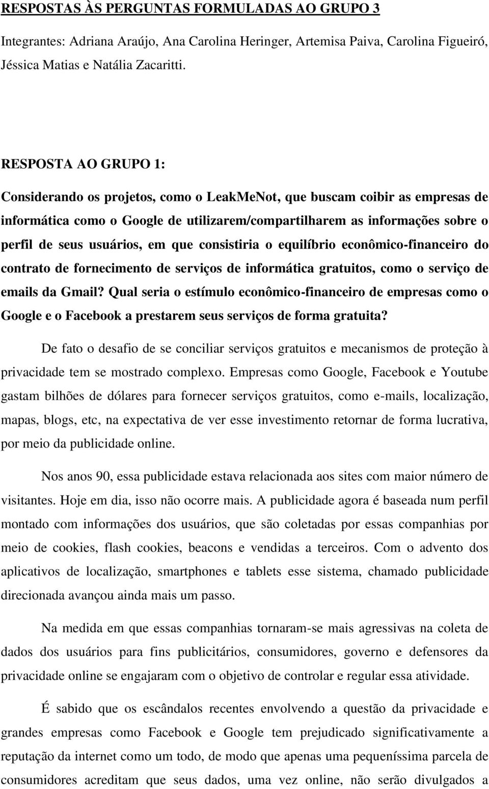 usuários, em que consistiria o equilíbrio econômico-financeiro do contrato de fornecimento de serviços de informática gratuitos, como o serviço de emails da Gmail?