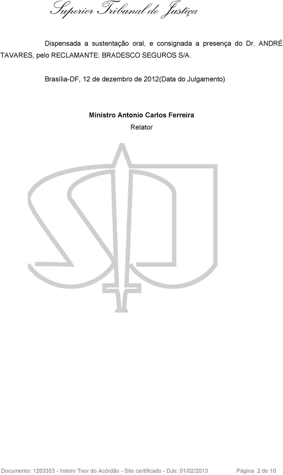 Brasília-DF, 12 de dezembro de 2012(Data do Julgamento) Ministro Antonio