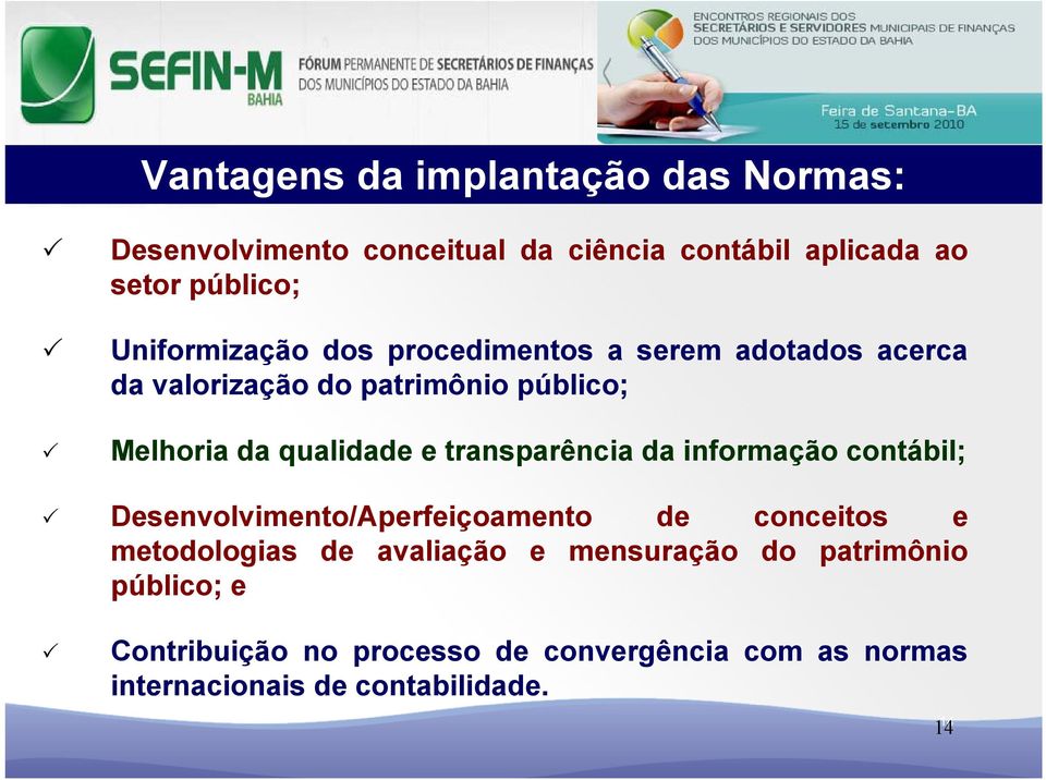 e transparência da informação contábil; Desenvolvimento/Aperfeiçoamento de conceitos e metodologias de avaliação e