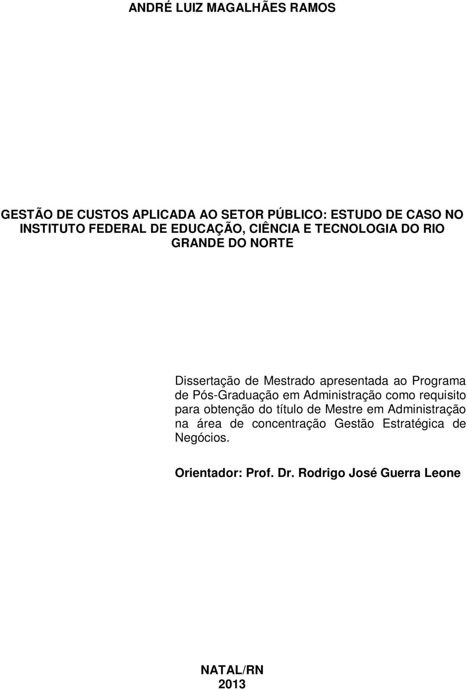 Pós-Graduação em Administração como requisito para obtenção do título de Mestre em Administração na área de