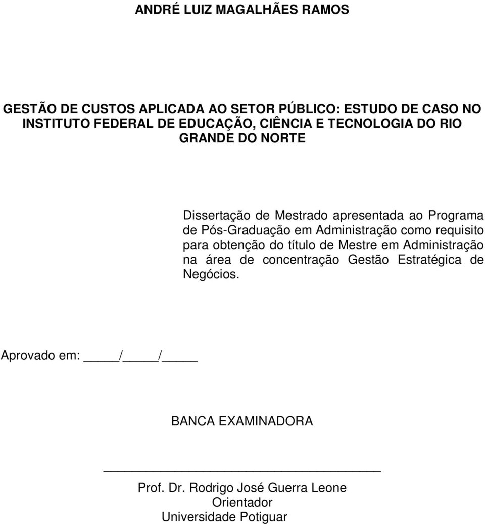 de concentração Gestão Estratégica de Negócios. Aprovado em: / / BANCA EXAMINADORA Prof. Dr.