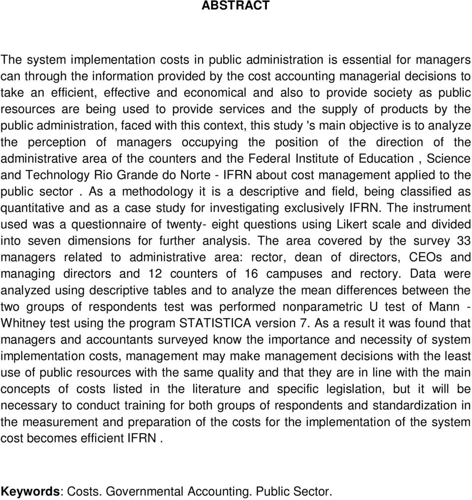 study 's main objective is to analyze the perception of managers occupying the position of the direction of the administrative area of the counters and the Federal Institute of Education, Science and