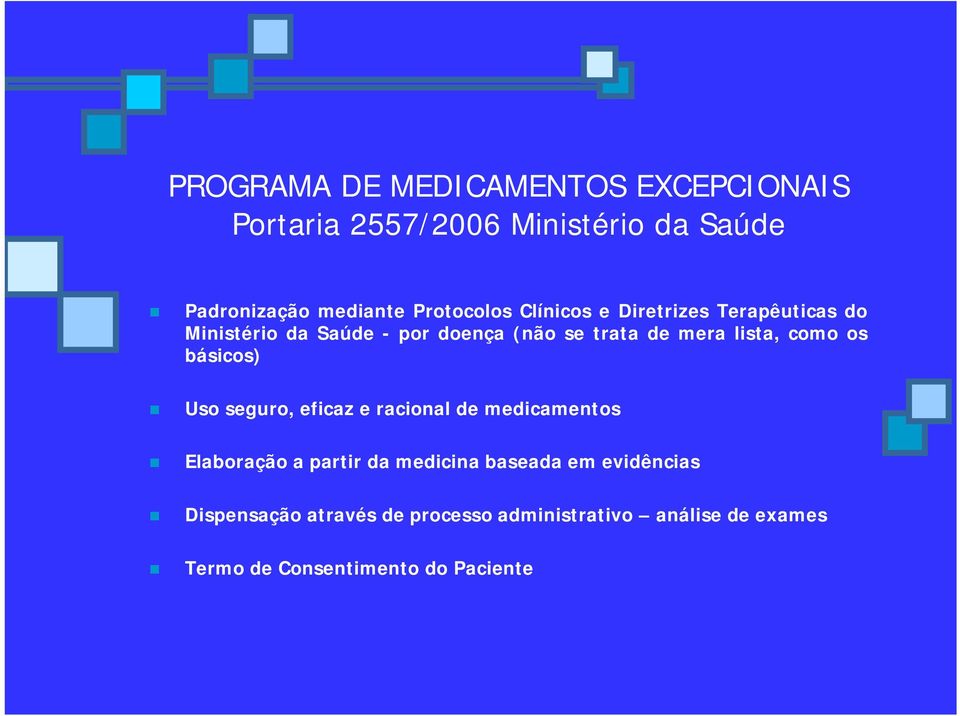 lista, como os básicos) Uso seguro, eficaz e racional de medicamentos Elaboração a partir da medicina