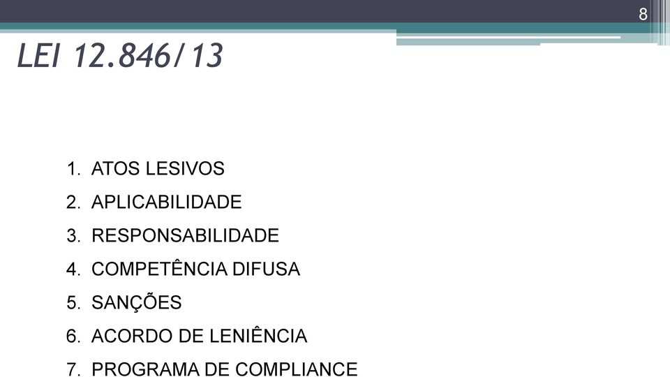 COMPETÊNCIA DIFUSA 5. SANÇÕES 6.