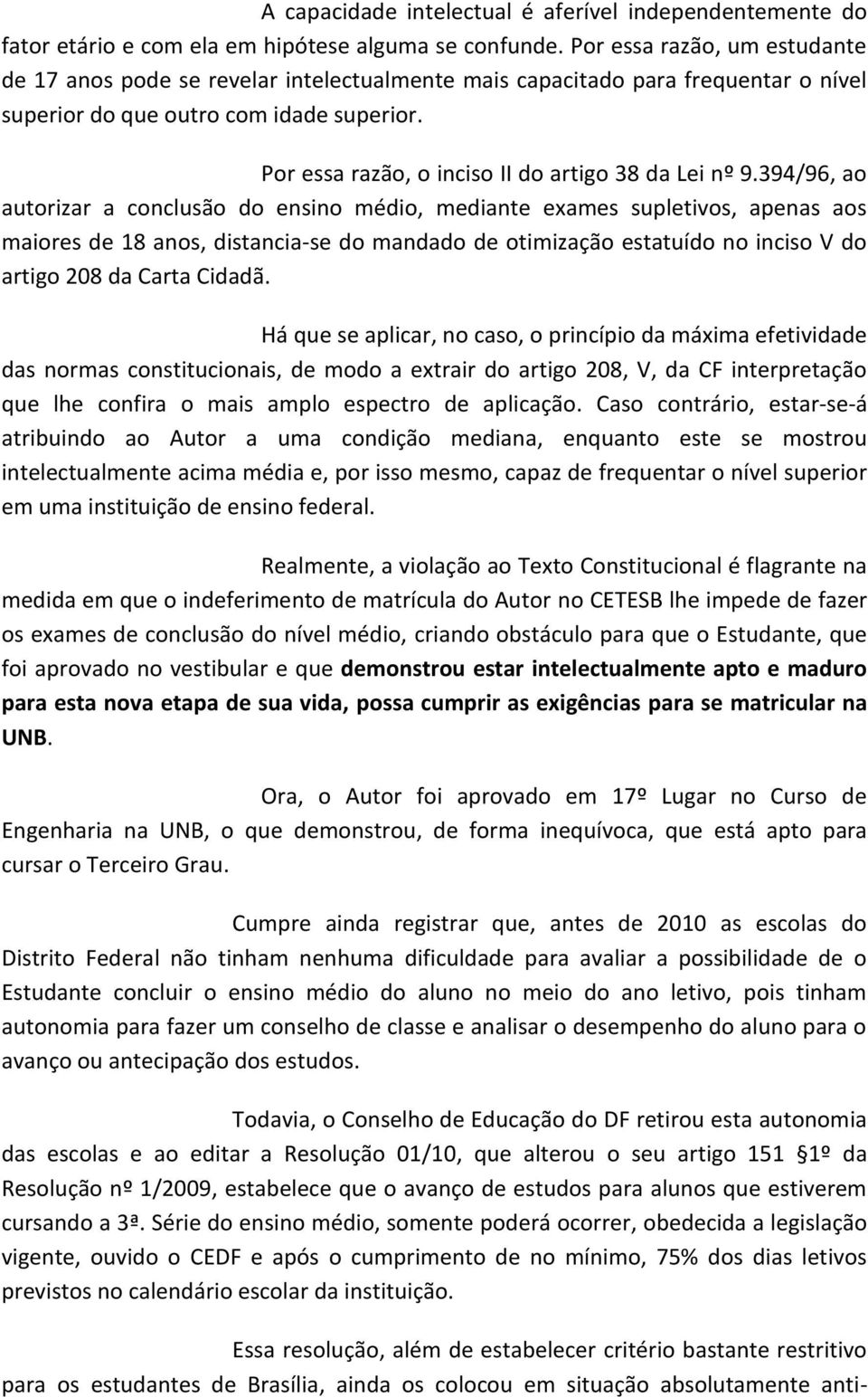 Por essa razão, o inciso II do artigo 38 da Lei nº 9.