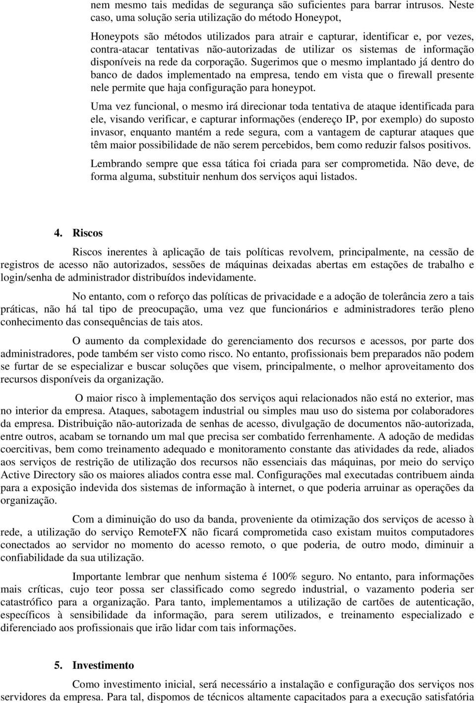 sistemas de informação disponíveis na rede da corporação.