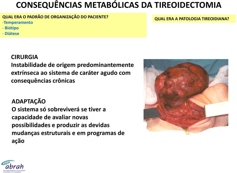 agudo com consequências crônicas ADAPTAÇÃO O sistema só sobreviverá se tiver a