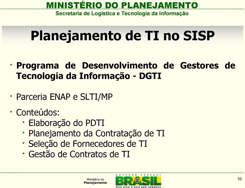 SLTI/MP Conteúdos: Elaboração do PDTI Planejamento da