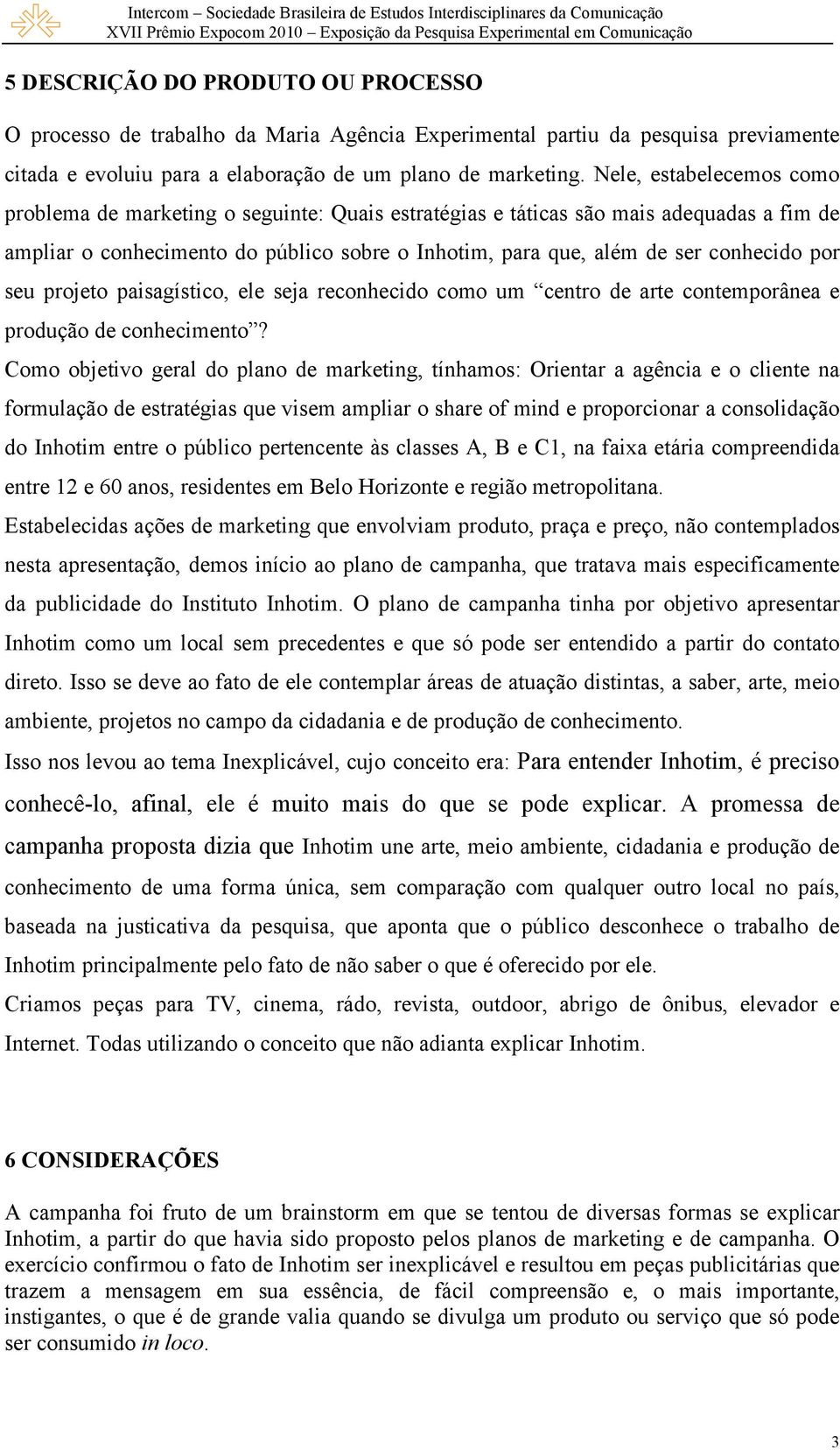 por seu projeto paisagístico, ele seja reconhecido como um centro de arte contemporânea e produção de conhecimento?