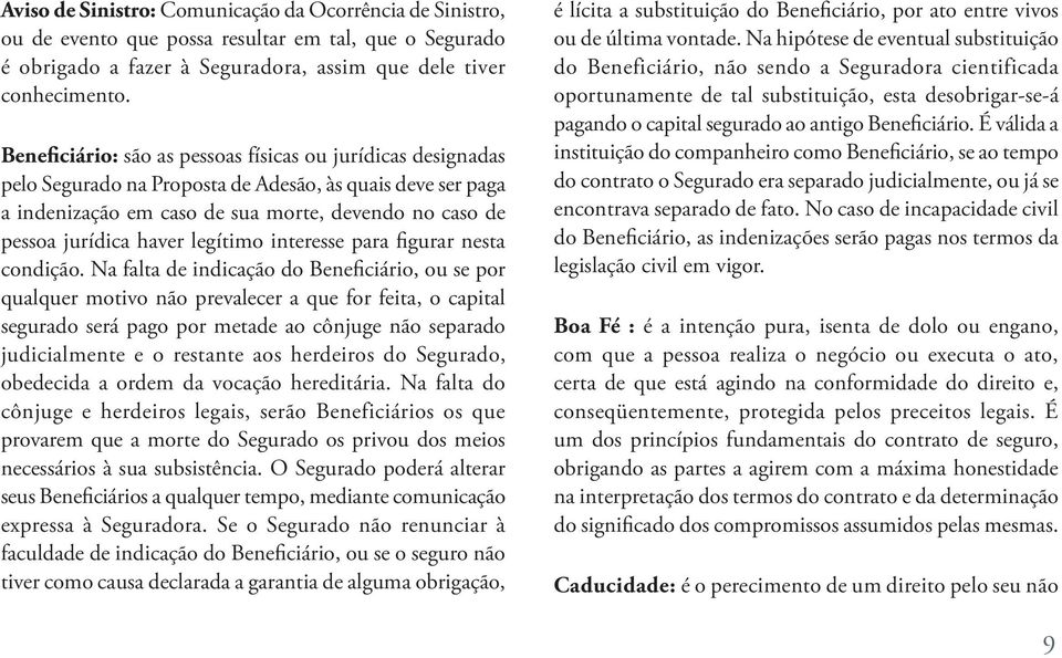 legítimo interesse para figurar nesta condição.