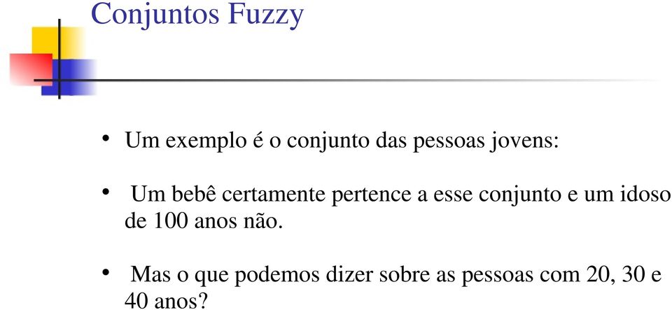 esse conjunto e um idoso de 100 anos não.