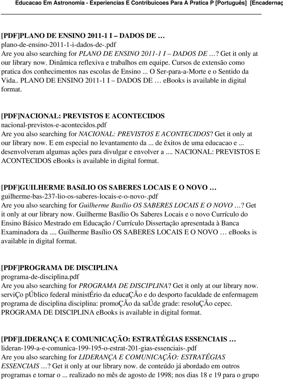 . PLANO DE ENSINO 2011-1 I DADOS DE ebooks is available in digital format. [PDF]NACIONAL: PREVISTOS E ACONTECIDOS nacional-previstos-e-acontecidos.