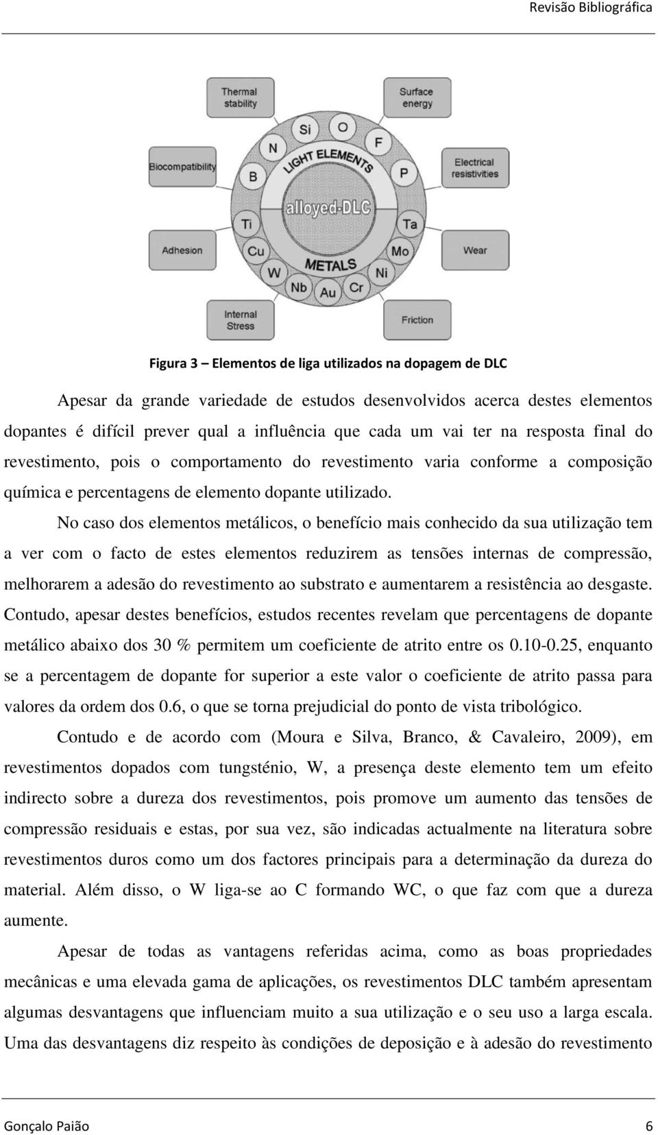 No caso dos elementos metálicos, o benefício mais conhecido da sua utilização tem a ver com o facto de estes elementos reduzirem as tensões internas de compressão, melhorarem a adesão do revestimento