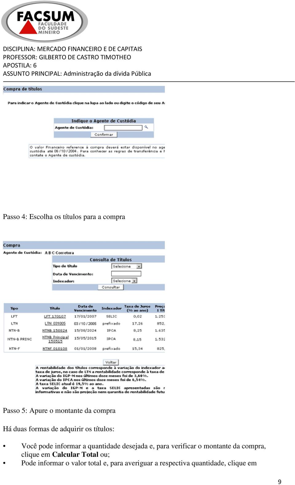 desejada e, para verificar o montante da compra, clique em Calcular Total ou;