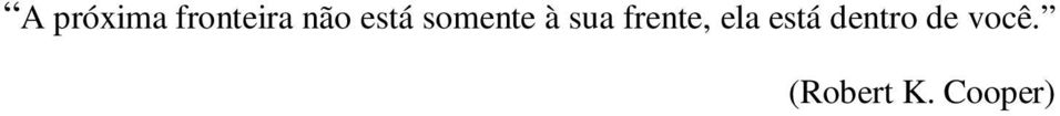 frente, ela está dentro