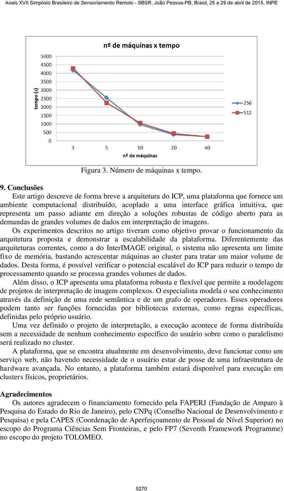 passo adiante em direção a soluções robustas de código aberto para as demandas de grandes volumes de dados em interpretação de imagens.