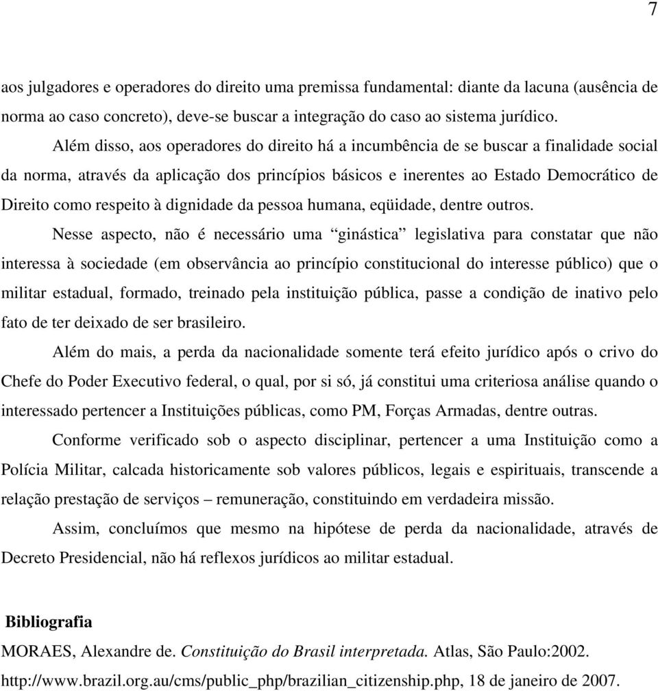 respeito à dignidade da pessoa humana, eqüidade, dentre outros.