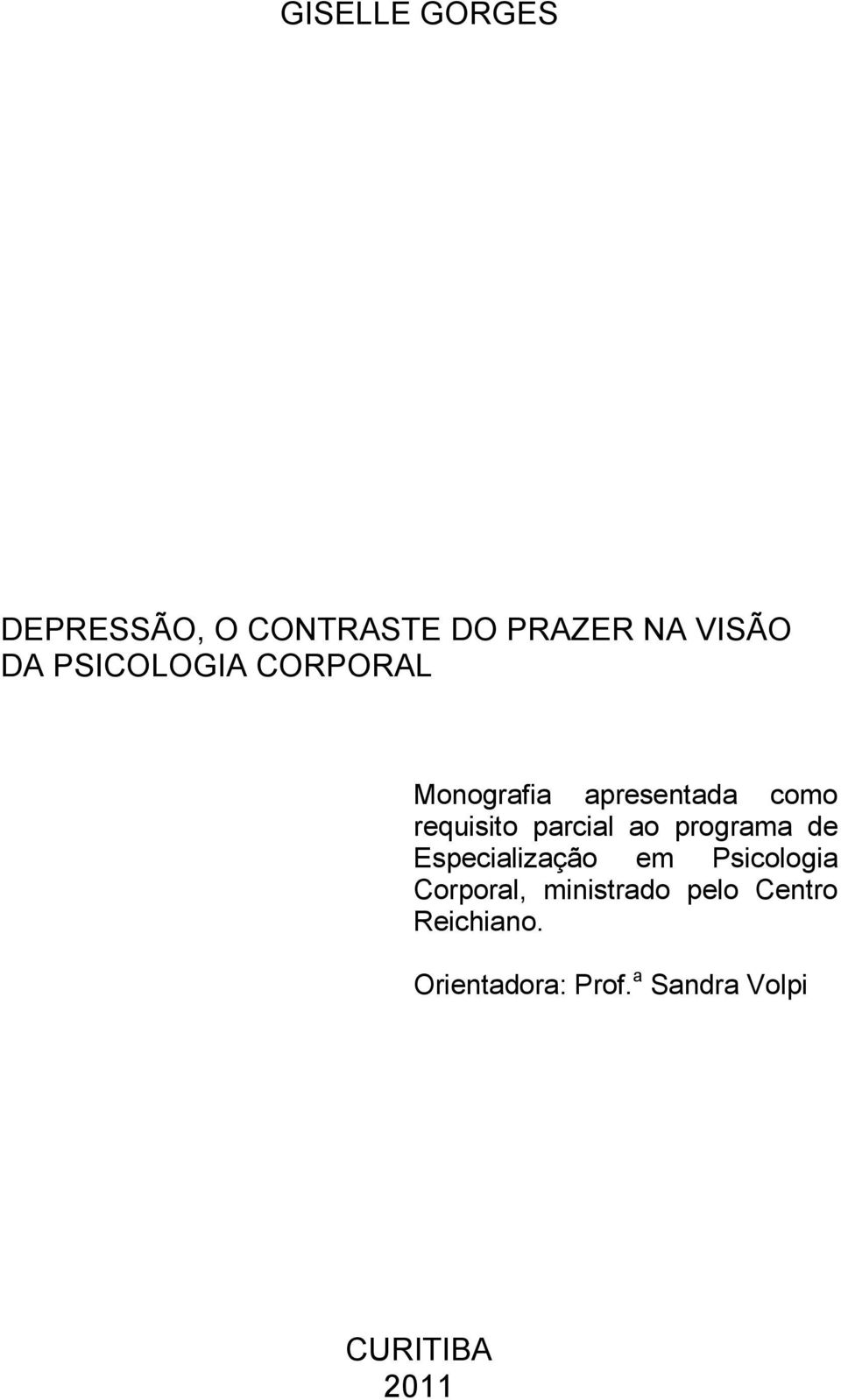 ao programa de Especialização em Psicologia Corporal, ministrado