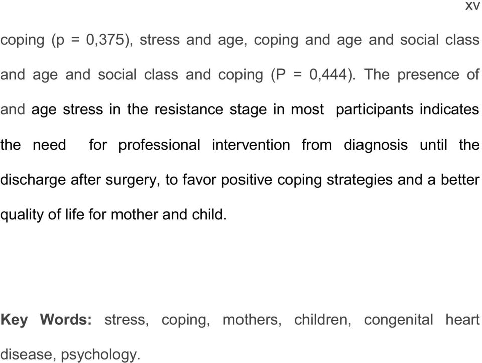 The presence of and age stress in the resistance stage in most participants indicates the need for professional
