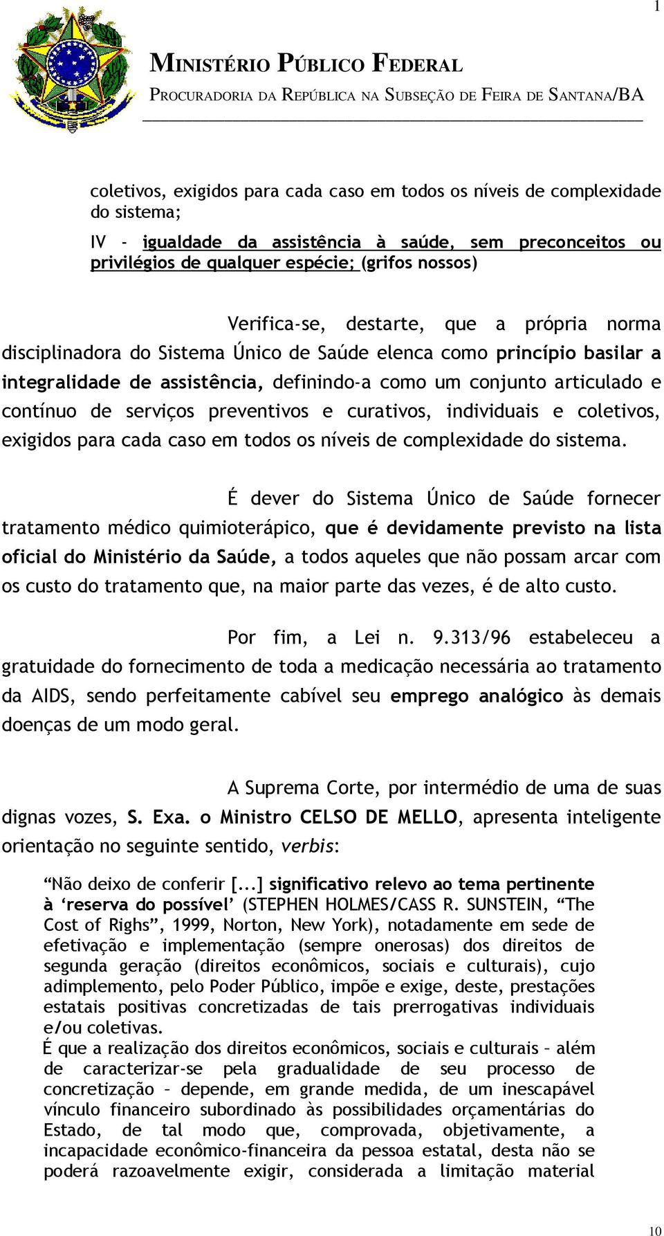 serviços preventivos e curativos, individuais e coletivos, exigidos para cada caso em todos os níveis de complexidade do sistema.