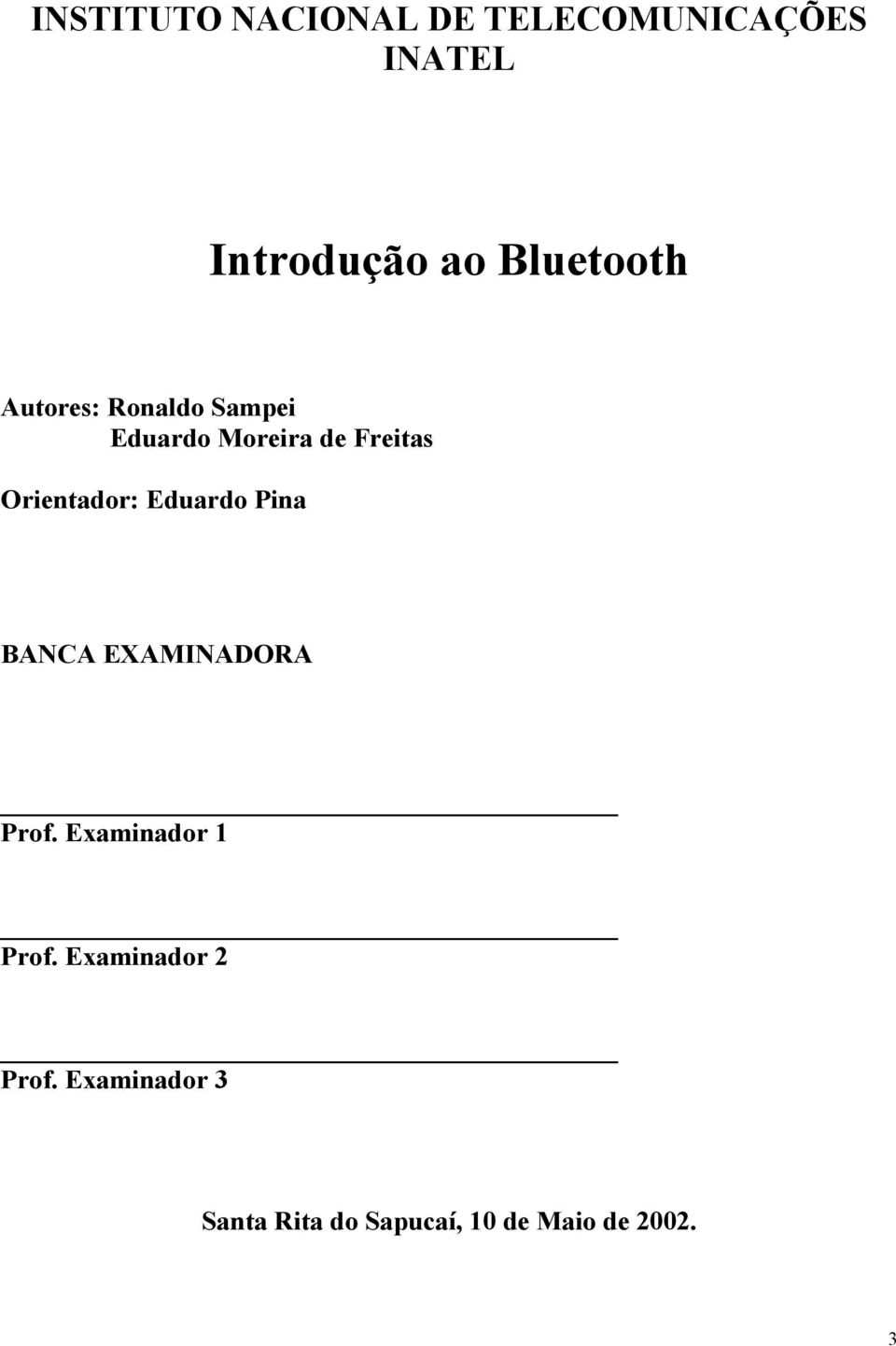 Orientador: Eduardo Pina BA CA EXAMI ADORA Prof.