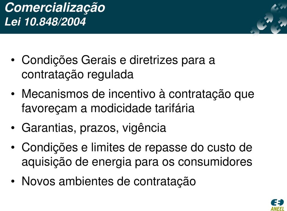 Mecanismos de incentivo à contratação que favoreçam a modicidade tarifária