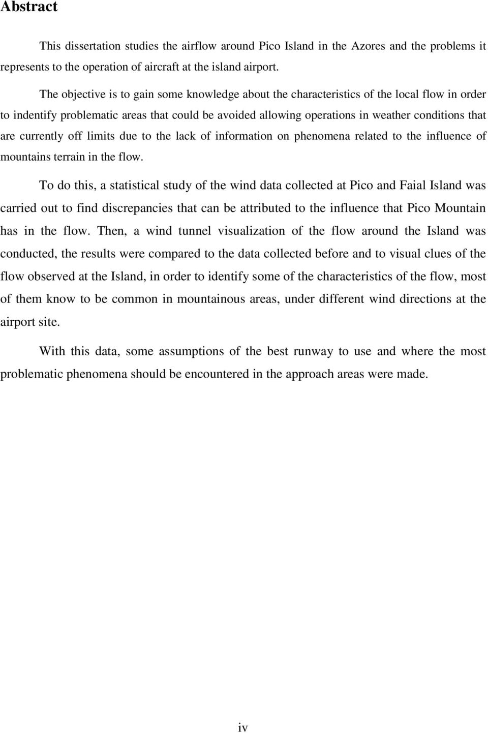 currently off limits due to the lack of information on phenomena related to the influence of mountains terrain in the flow.