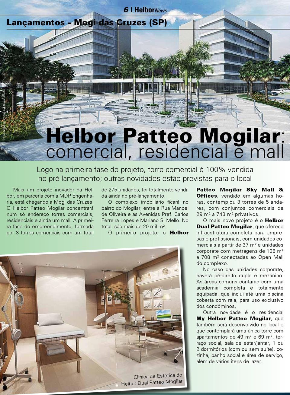 O Helbor Patteo Mogilar concentrará num só endereço torres comerciais, residenciais e ainda um mall.