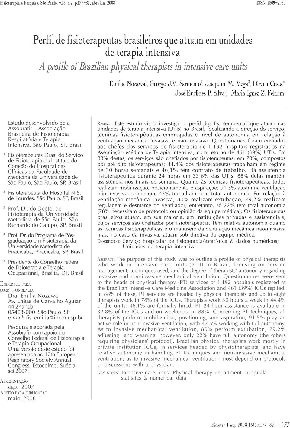 Sarmento 2, Joaquim M. Vega 3, Dirceu Costa 4, José Euclides P. Silva 5, Maria Ignez Z.