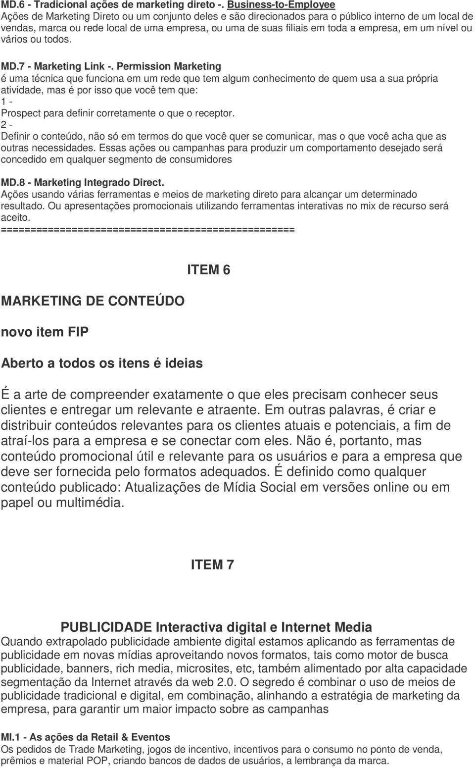 a empresa, em um nível ou vários ou todos. MD.7 - Marketing Link -.