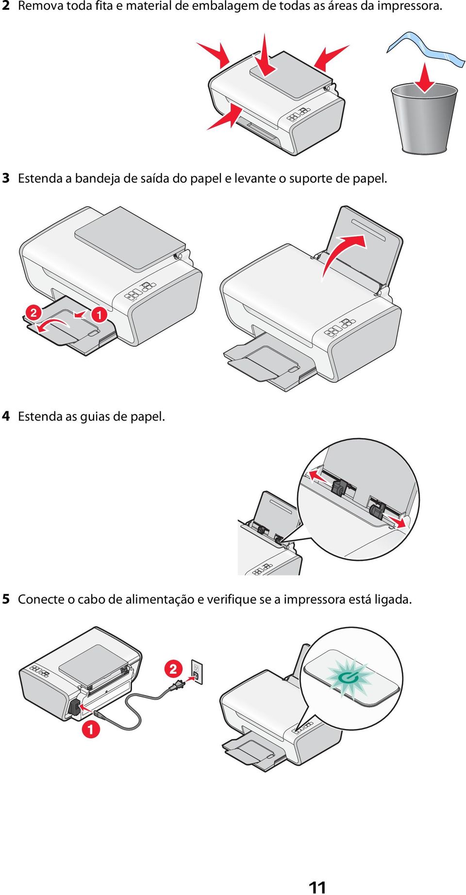 3 Estenda a bandeja de saída do papel e levante o suporte de