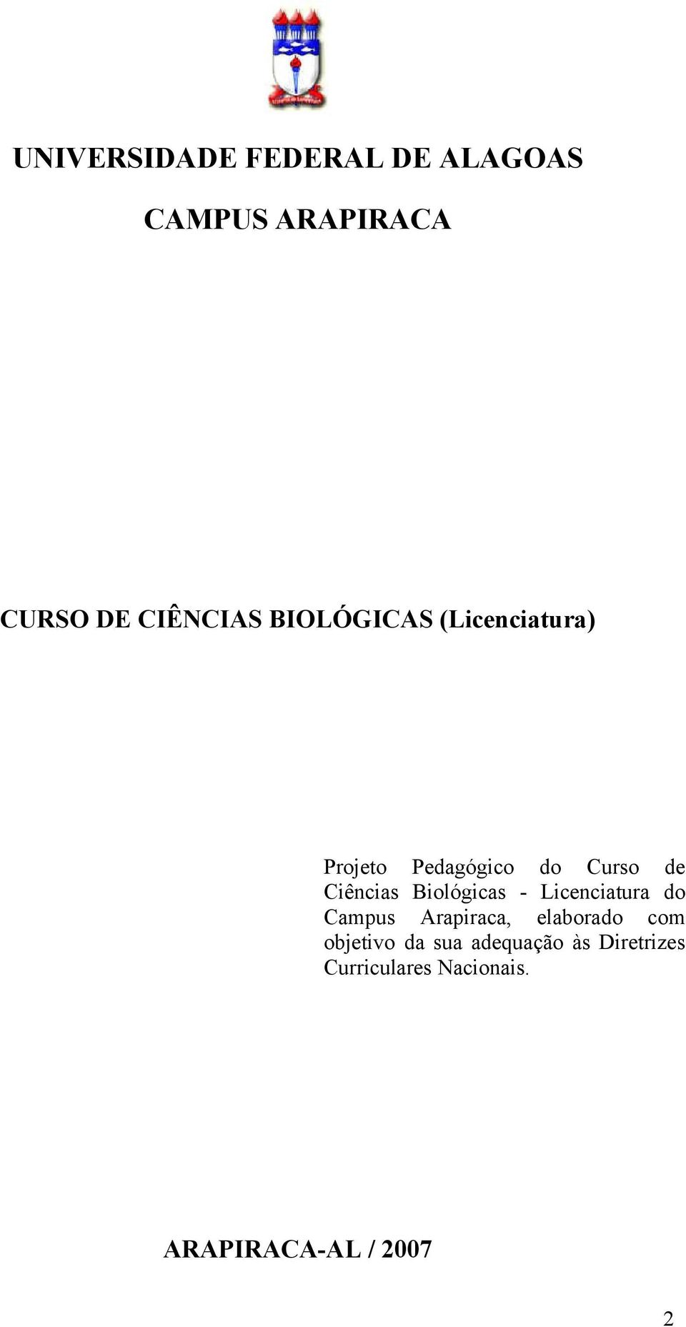 Biológicas - Licenciatura do Campus Arapiraca, elaborado com objetivo