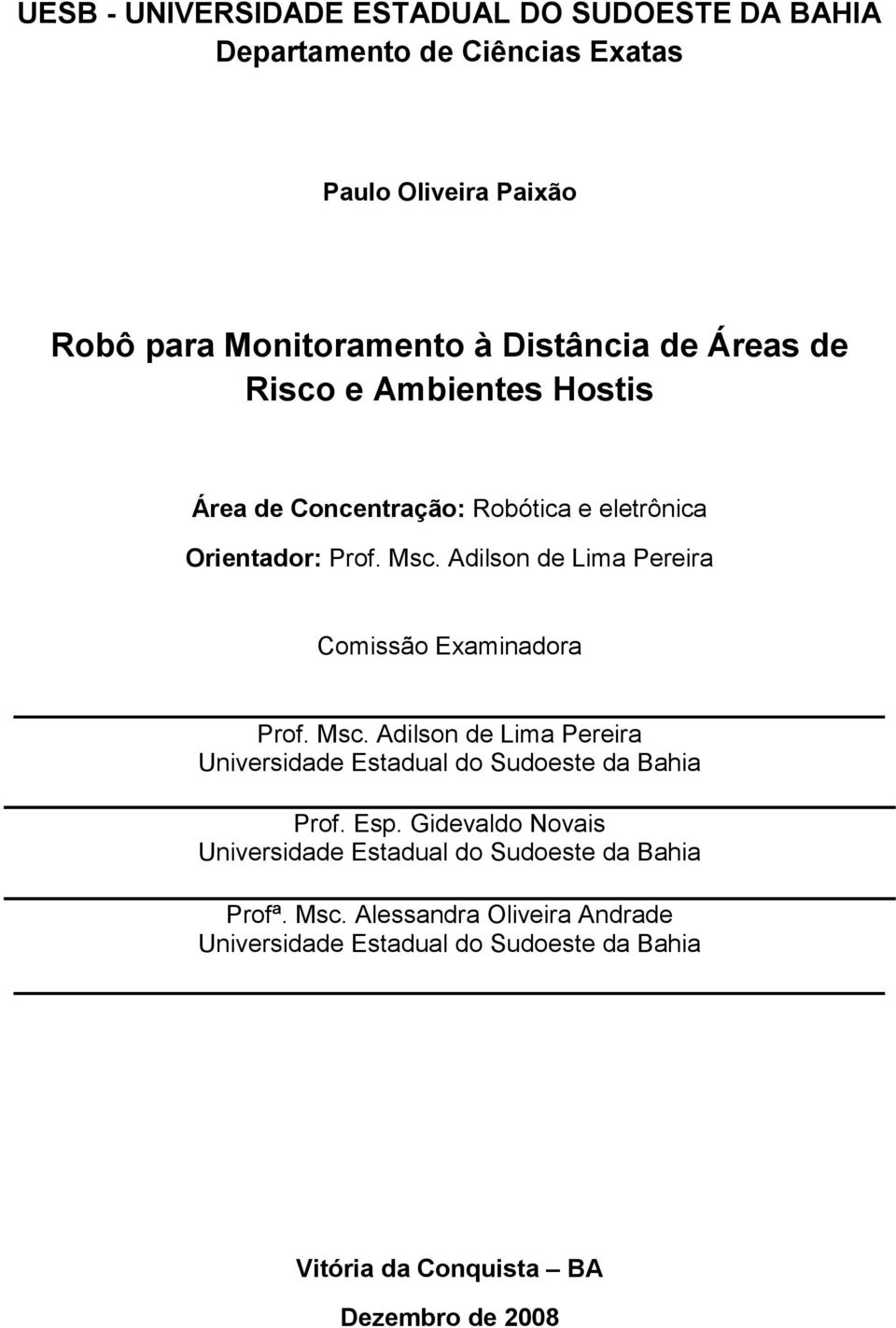 Adilson de Lima Pereira Comissão Examinadora Prof. Msc. Adilson de Lima Pereira Universidade Estadual do Sudoeste da Bahia Prof. Esp.