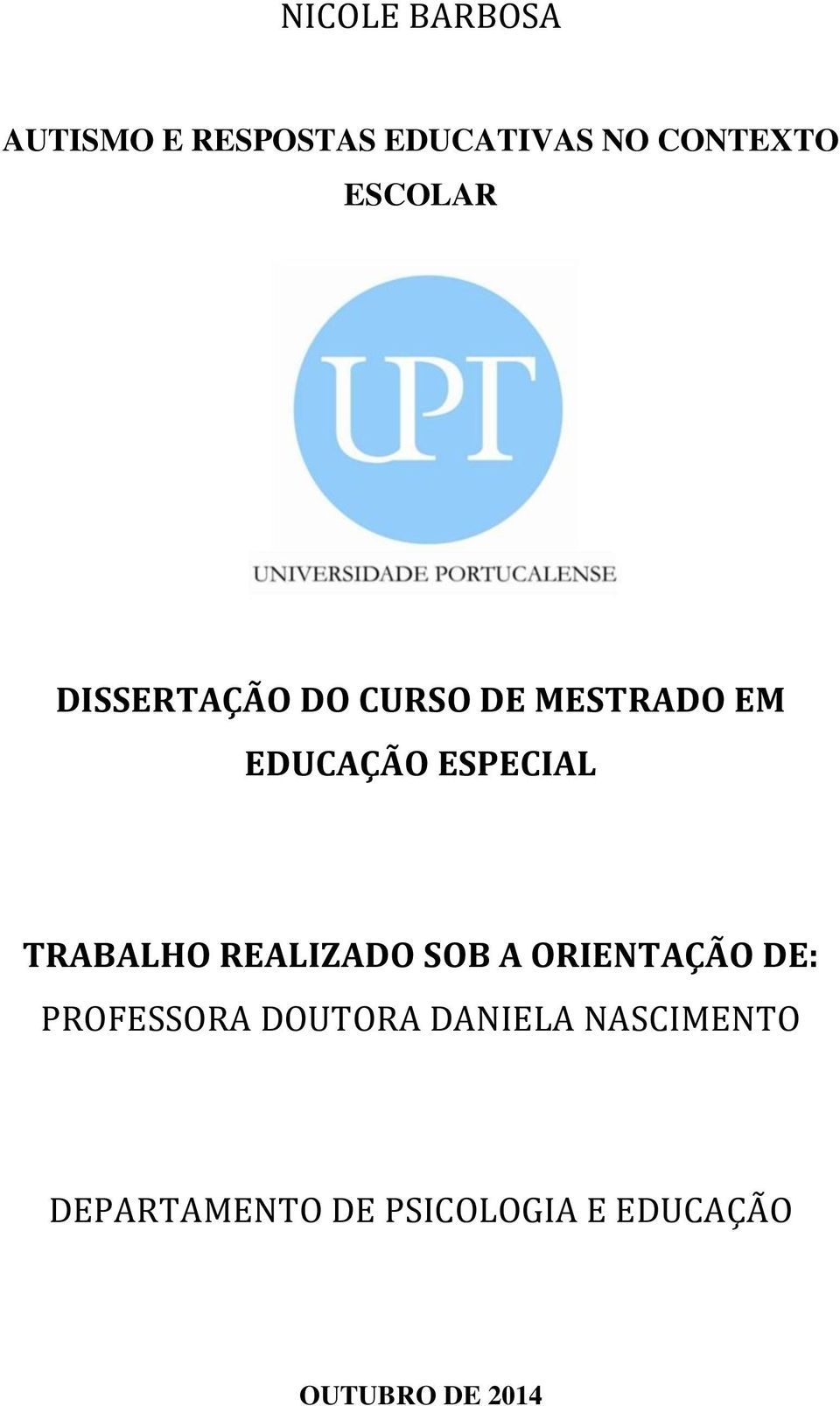 TRABALHO REALIZADO SOB A ORIENTAÇÃO DE: PROFESSORA DOUTORA