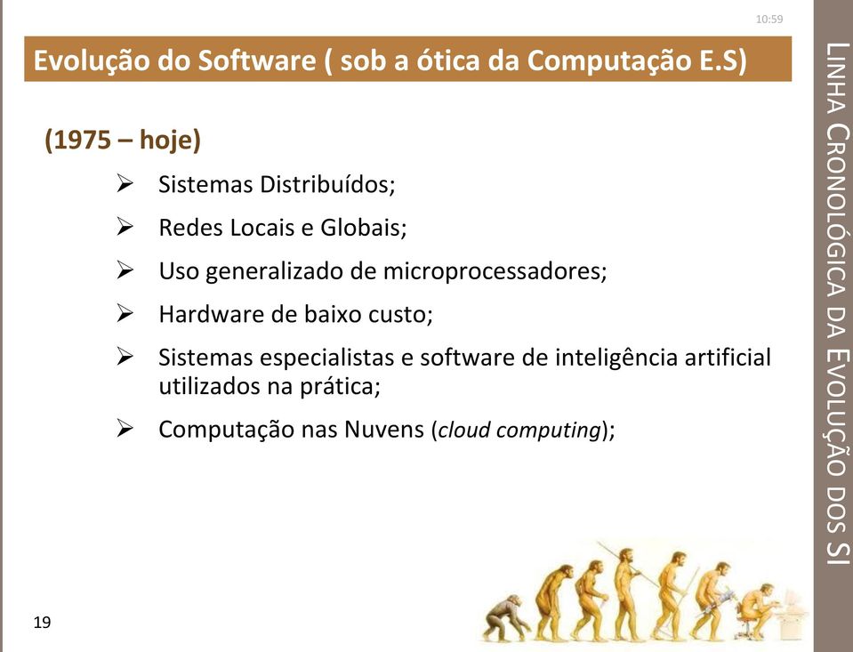 Hardware de baixo custo; Sistemas especialistas e software de inteligência artificial utilizados na