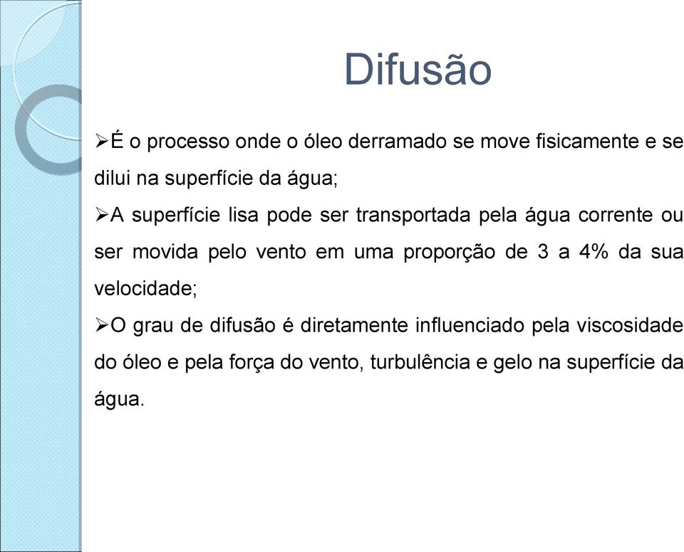 em uma proporção de 3 a 4% da sua velocidade; O grau de difusão é diretamente influenciado