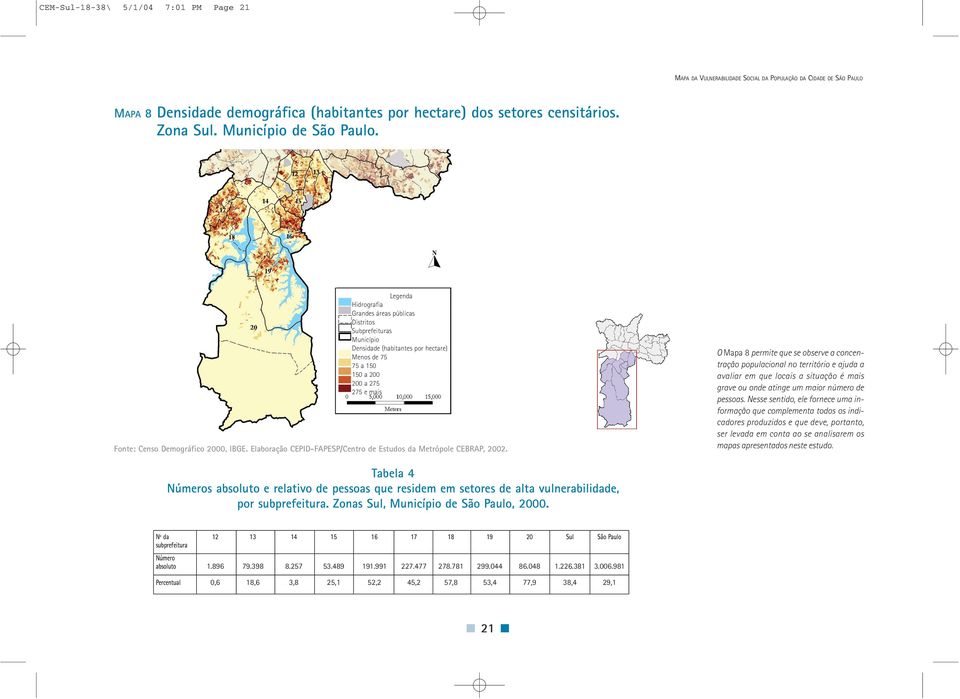 IBGE. Elaboração CEPID-FAPESP/Centro de Estudos da Metrópole CEBRAP, 2002.